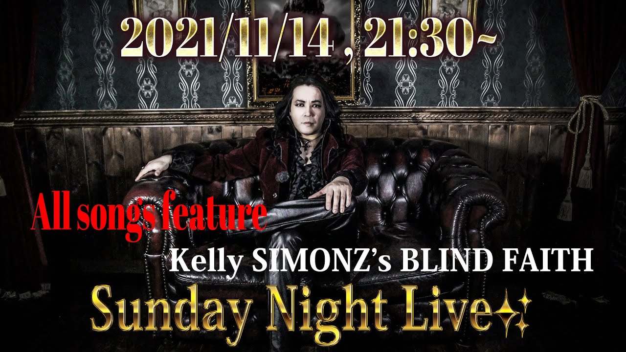 Sunday Night Live!! ～All songs feature~Kelly SIMONZ's BLIND FAITH