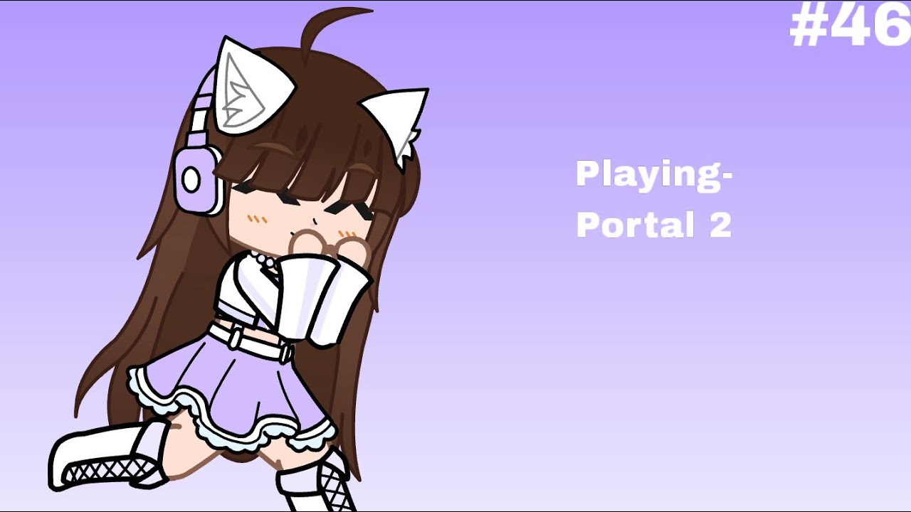 #46 Playing Portal 2 :D