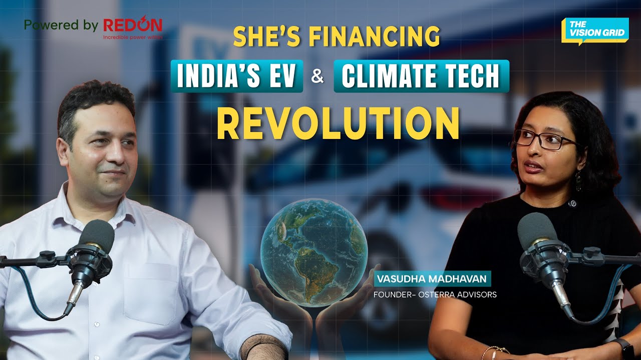 India&rsquo;s Green Revolution | Climate-Tech, EV & Investment Banking | Vasudha Madhavan