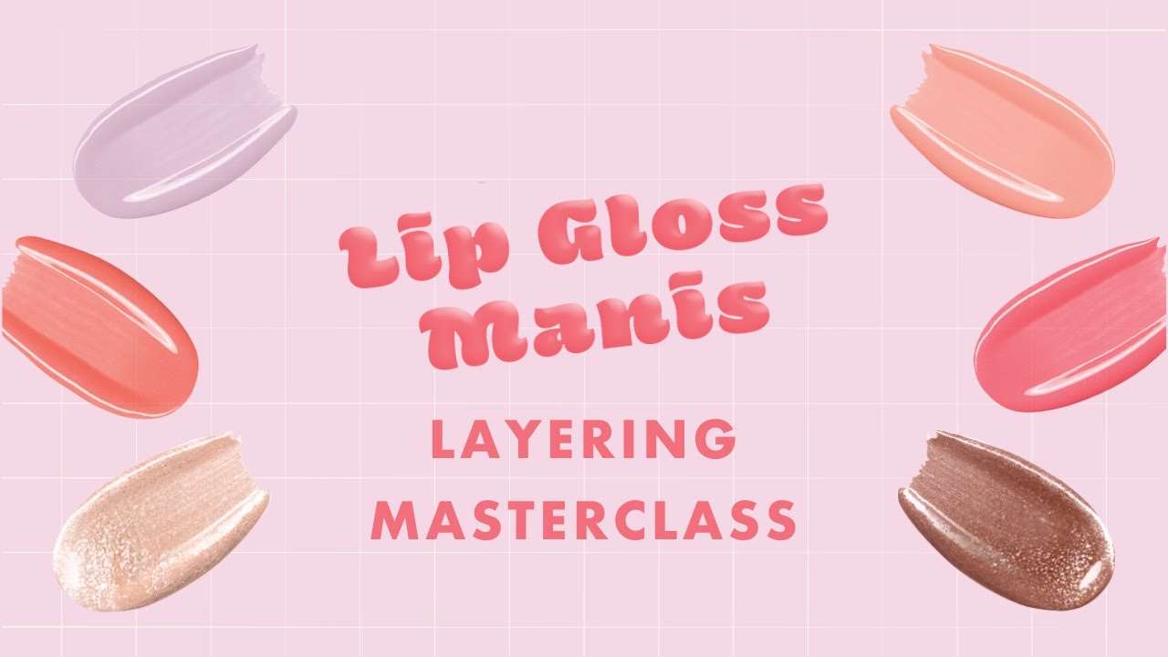 Lip Gloss Layering Masterclass