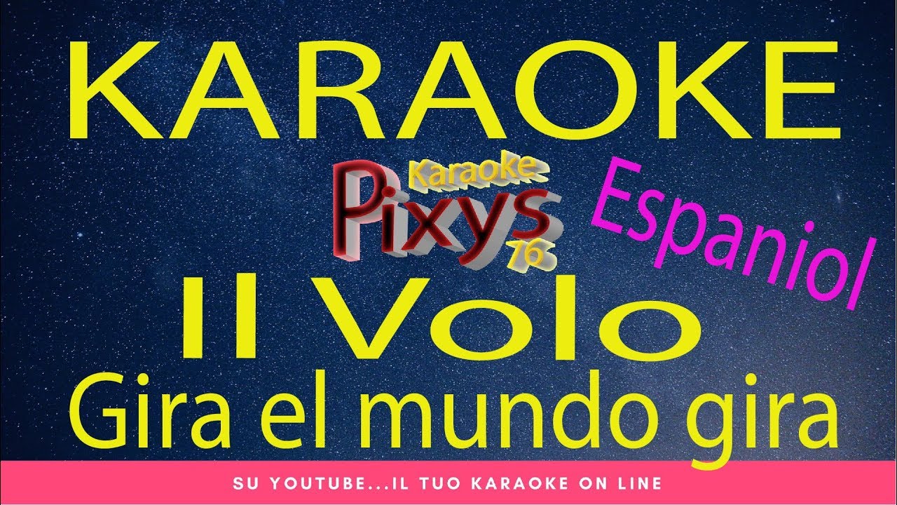 Il Volo - Gira el mundo gira Karaoke