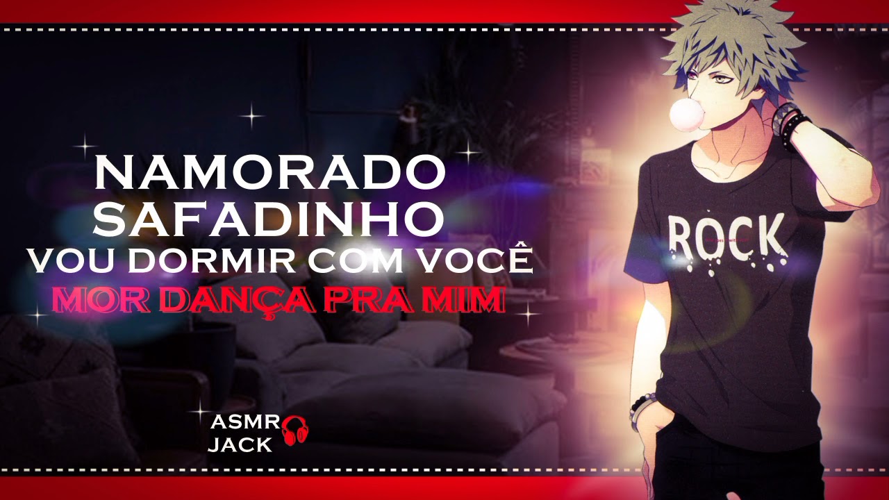 ASMR NANORADO SAFADINHO - MOR DANÇA PRA MIM