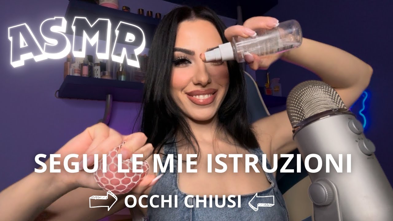 ASMR - SEGUI LE MIE ISTRUZIONI PER DORMIRE MA DEVI TENERE GLI OCCHI CHIUSI