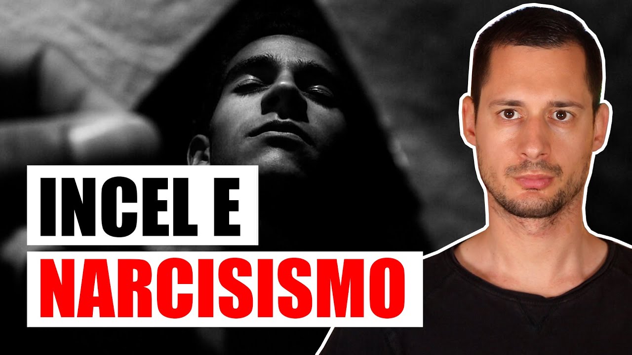 IL NARCISISMO VULNERABILE DEGLI INCEL