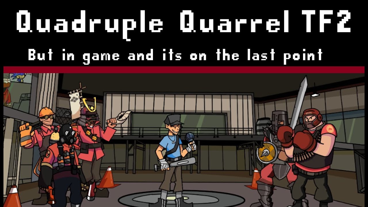 Quadruple Quarrel Tf2 Cover, But in game and its on the last point