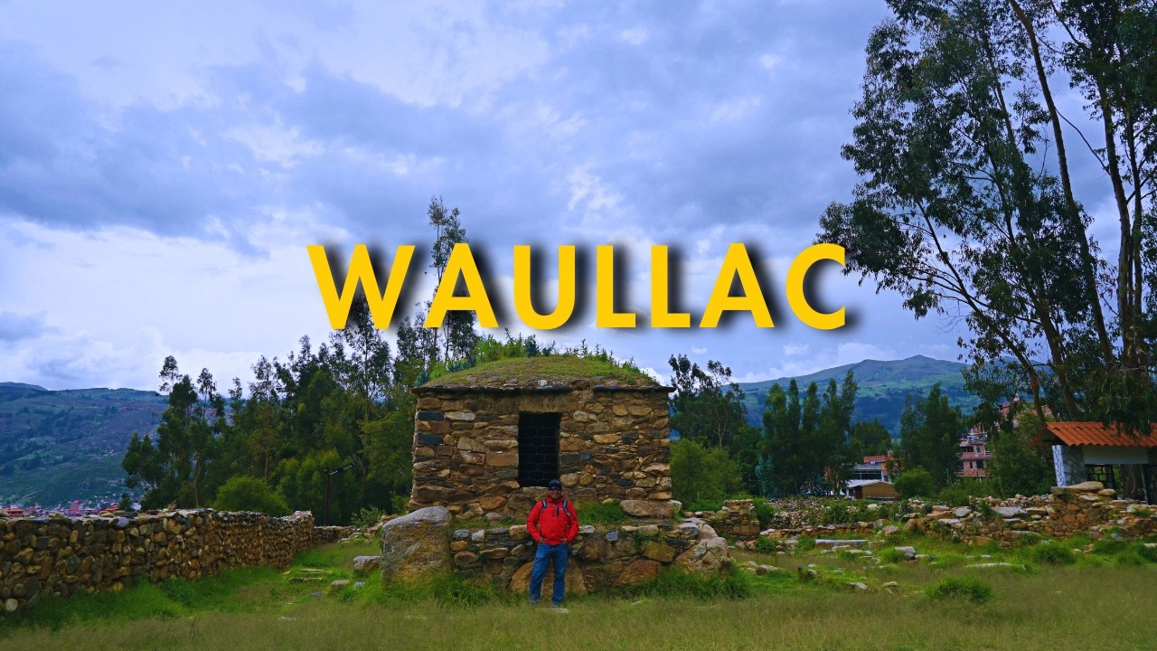 Sitio arqueológico Waullac - Facil de llegar | Jeshukito Travels