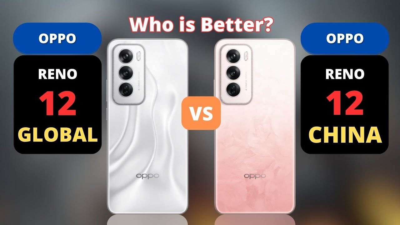 Oppo Reno 12 Global vs Oppo Reno 12 China | PHONE COMPARISON