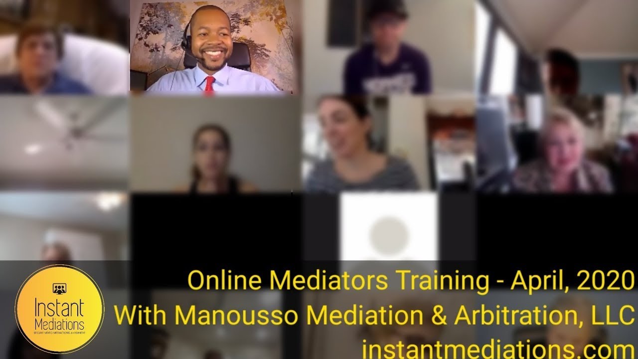 InstantMediations Online Mediator Training with Manousso Mediation & Arbitration, LLC April, 2020