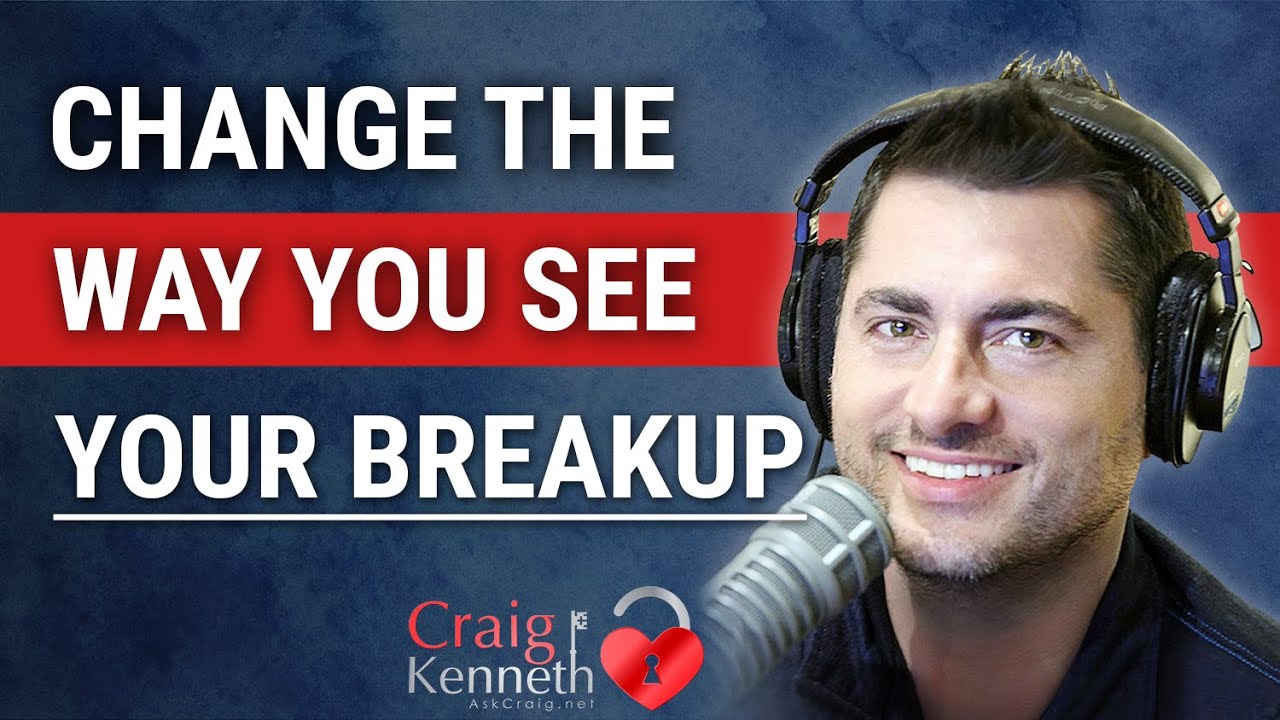 Change The Way You See Your Breakup