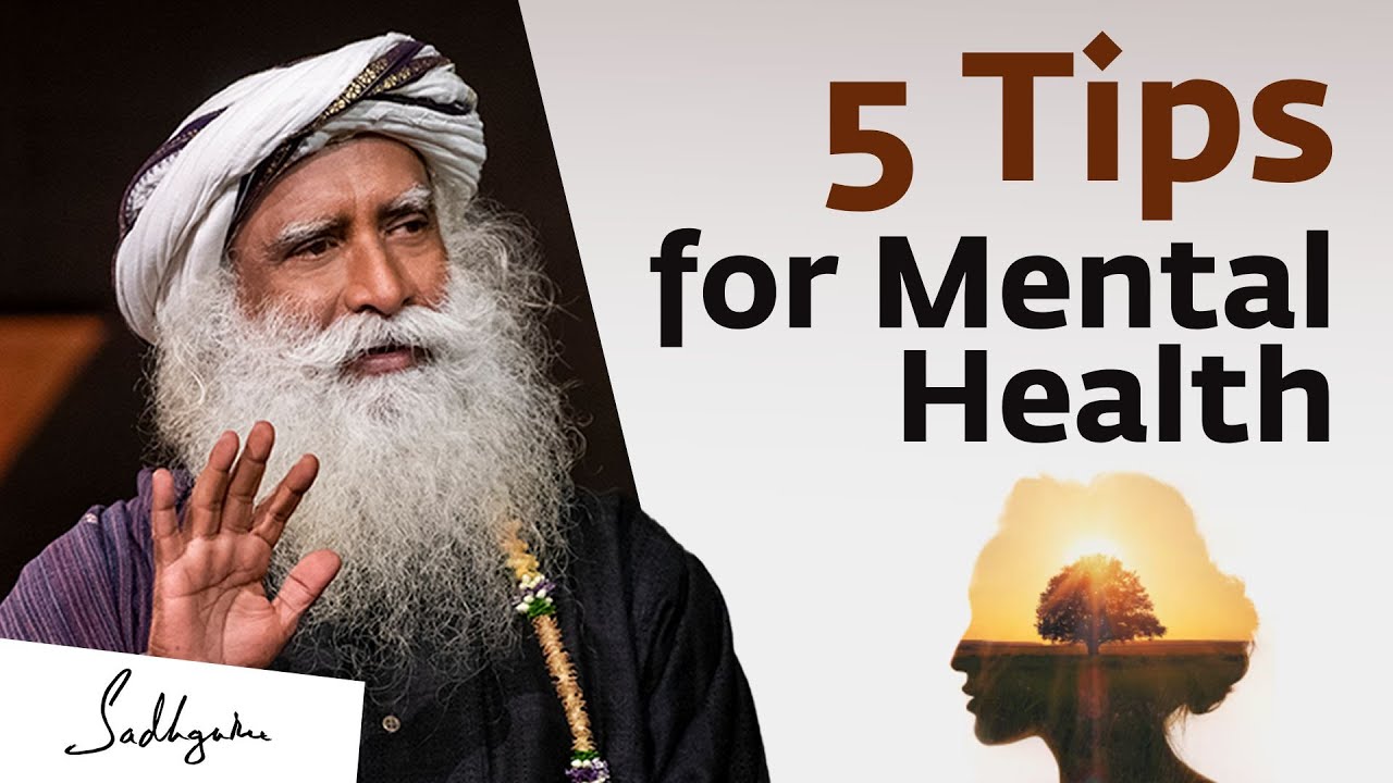 5 Tips to Improve your Mental Health | Sadhguru