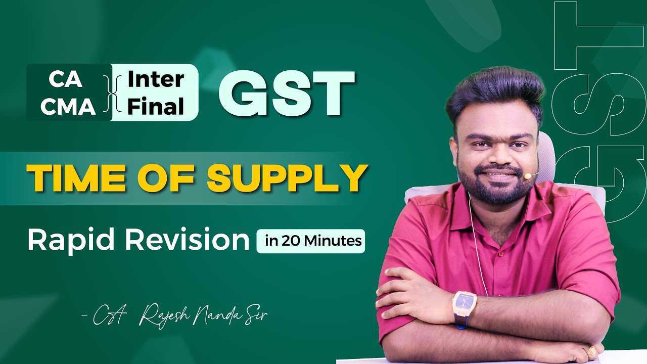 TIME OF SUPPLY || GST || CA & CMA || RAPID REVISION || CA RAJESH NANDA || Lakshya Edu