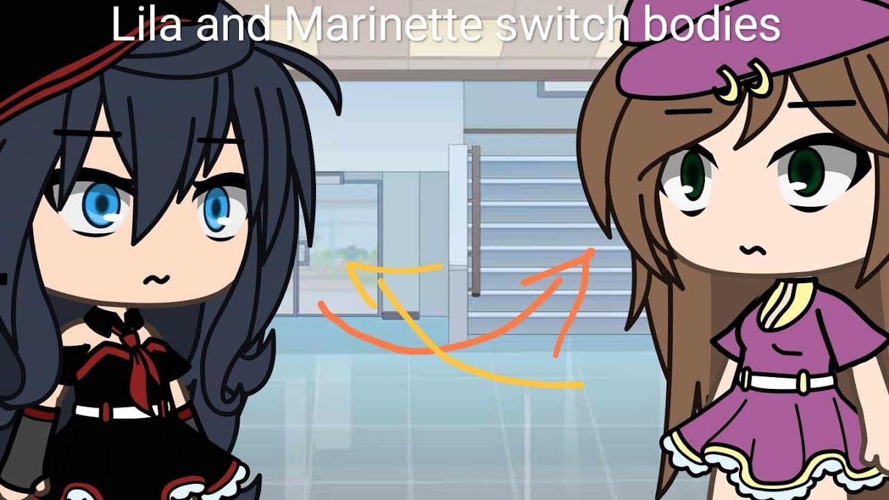 Lila and Marinette switch bodies ✨ (MLB 🐞)#gacha#life#club#nice#video#MLB