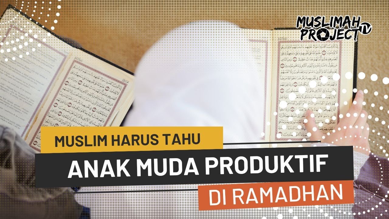 Tips Produktif di Bulan Ramadhan | Muslim Harus Tahu - Ustadzah Erna Wulandari