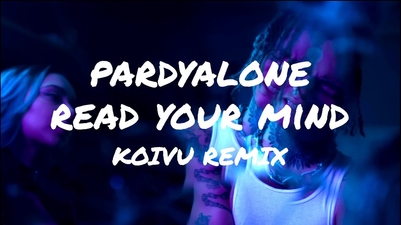 Pardyalone - Read Your Mind (Koivu Remix) [Lyric Video]