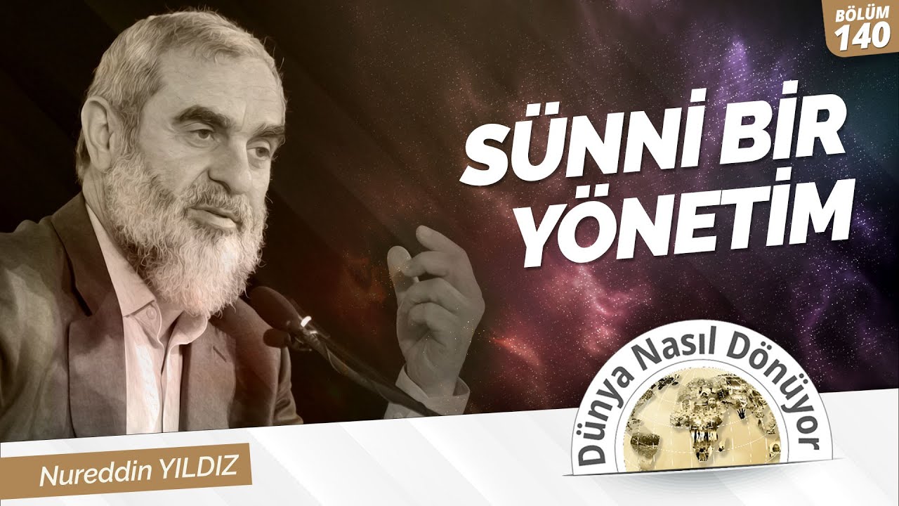 SÜNNİ BİR YÖNETİM | Dünya Nasıl Dönüyor? 140.Bölüm