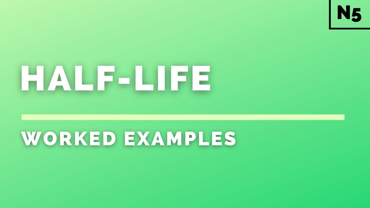National 5 Physics | Radiation | Half-life | WORKED EXAMPLES