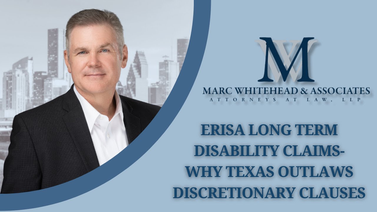 ERISA Long Term Disability Claims- Why Texas Outlaws Discretionary Clauses