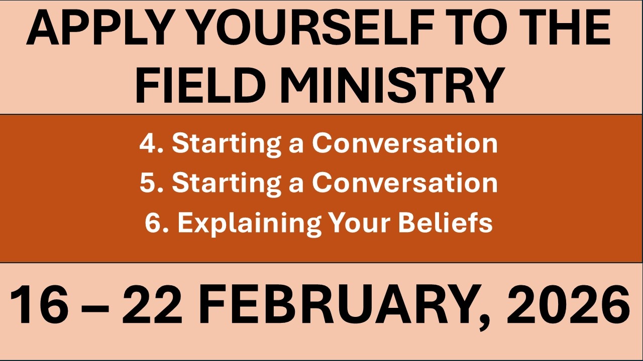 APPLY YOURSELF TO THE FIELD MINISTRY FOR THE WEEK OF FEBRUARY 16 - 22, 2026 | JW MEETING PARTS