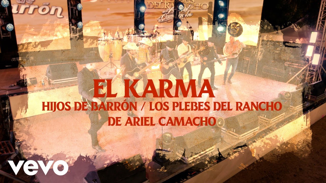 Hijos De Barron, Los Plebes del Rancho de Ariel Camacho - El Karma (En Vivo)