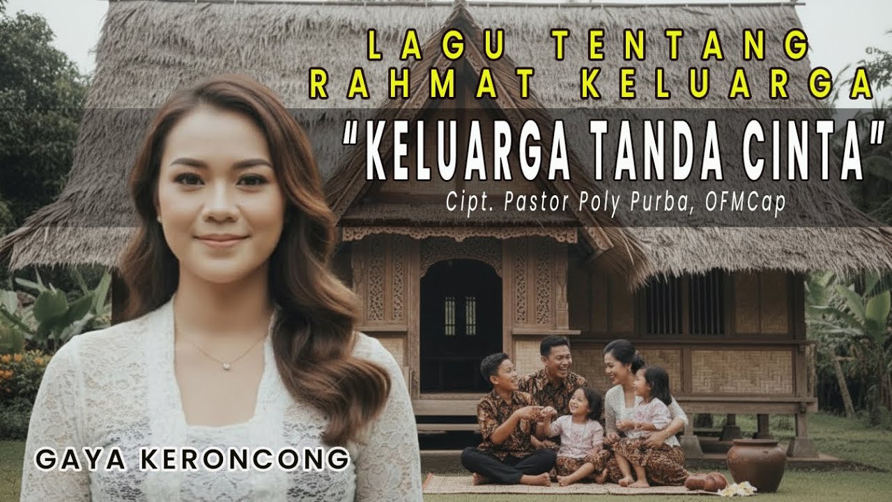 KELUARGA TANDA CINTA Cipt. Pastor @PolyPurba OFMCap - Lagu Rohani Katolik keroncong Keluarga