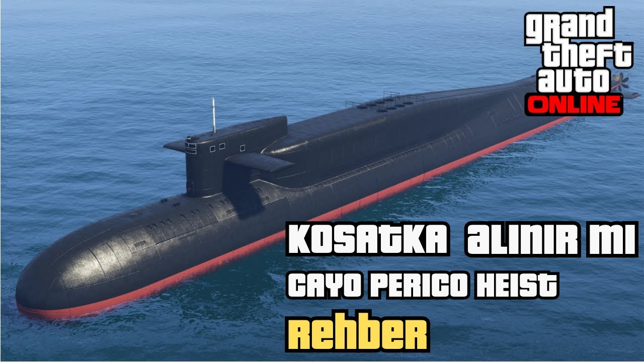 GTA Online - Kosatka Alınır mı? - Cayo Perico Heist (Rehber)
