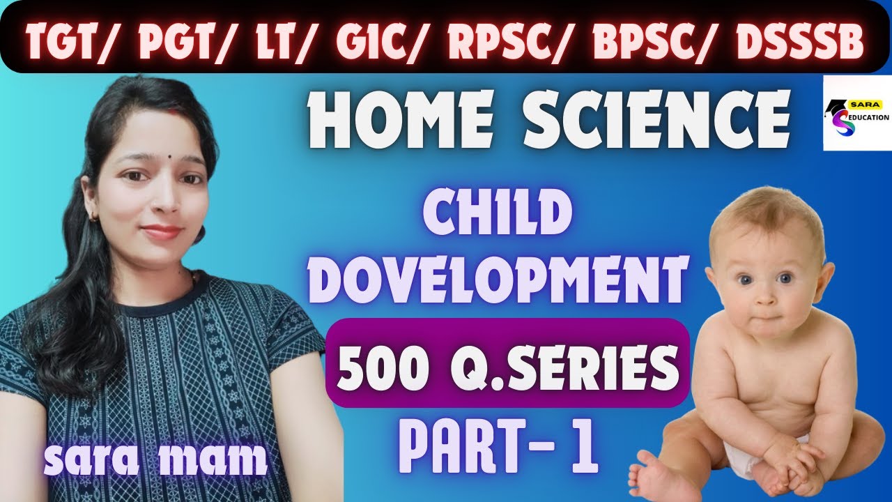 500 Q.SERIES/ CHILD DOVELOPMENT/ TGT HOME SCIENCE PRACTICE SET/ home science marathon class