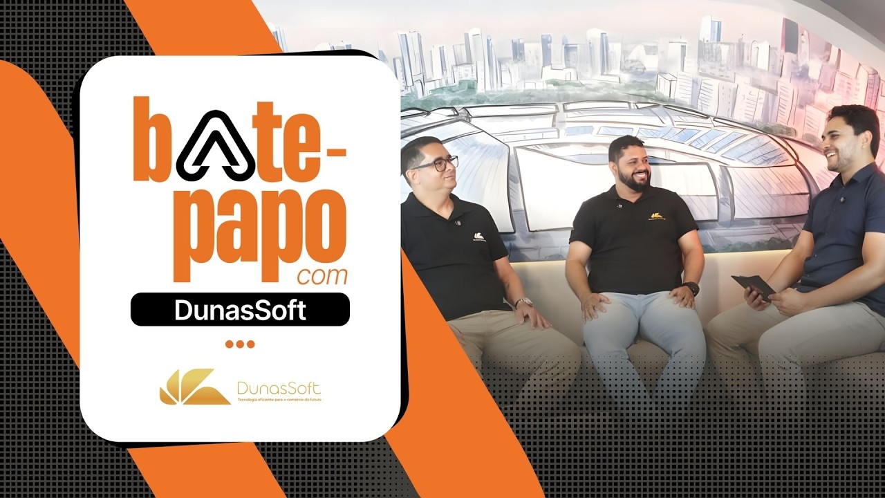 A importância da Tecnologia na Gestão Empresarial | Bate papo com DunasSoft
