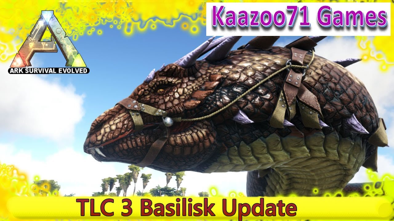 Basilisk TLC 3 Update - ARK  Survival Evolved