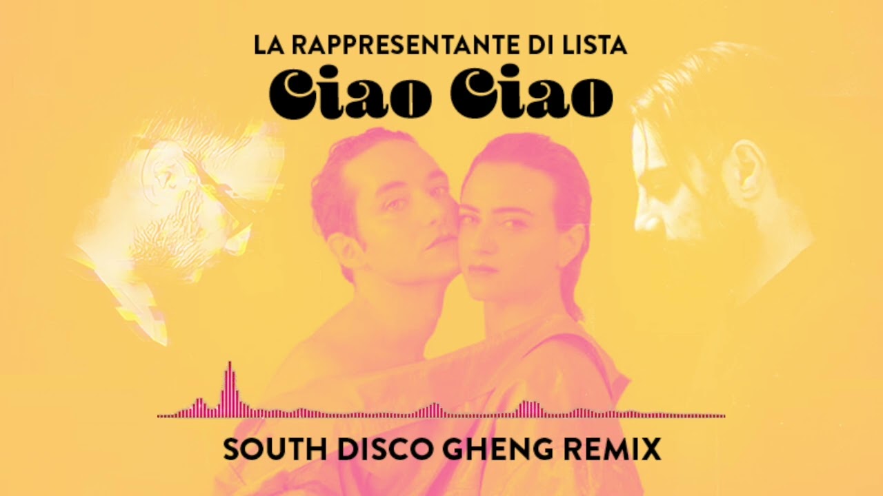 La rappresentante di lista - Ciao Ciao (South Disco Gheng Remix)