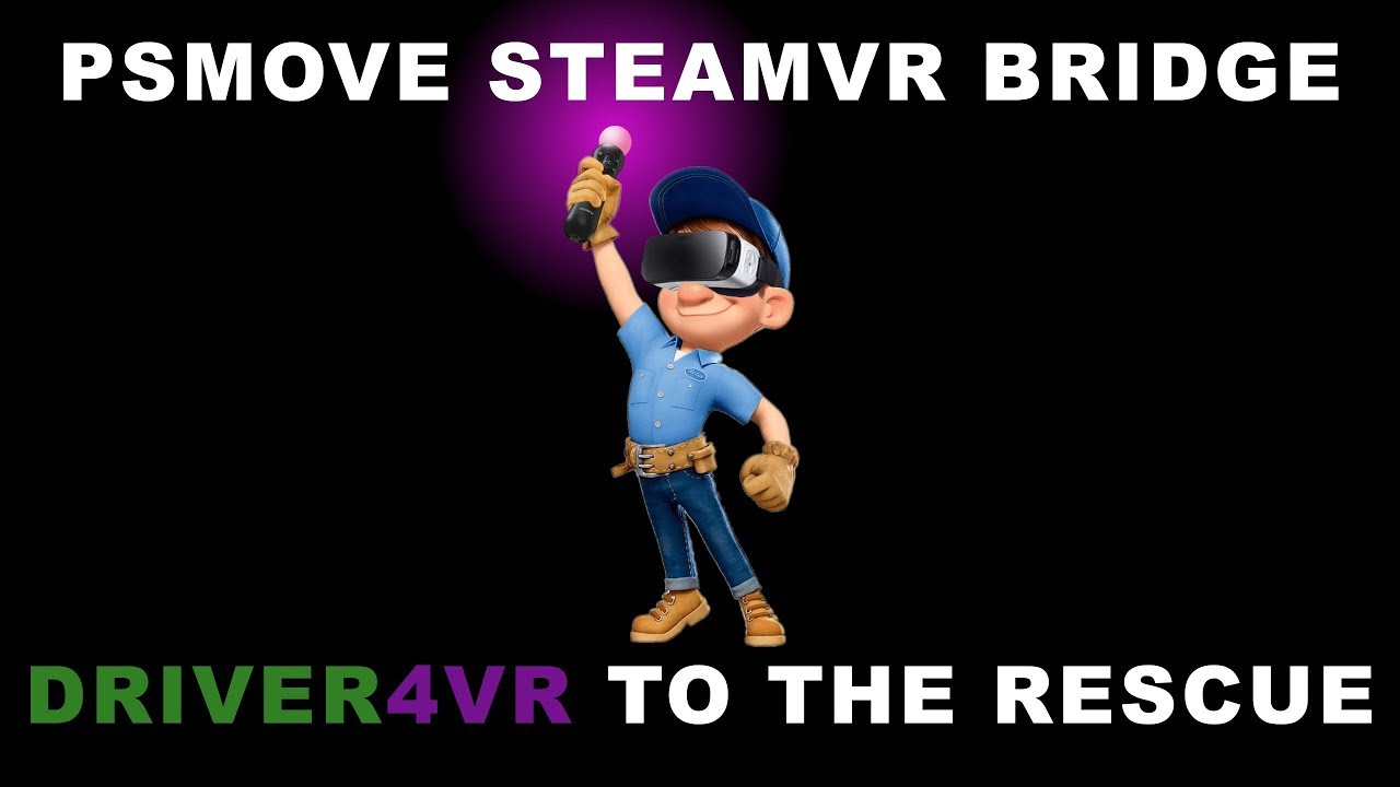 PSMOVE STEAMVR BRIDGE - DRIVER4VR TO THE RESCUE!