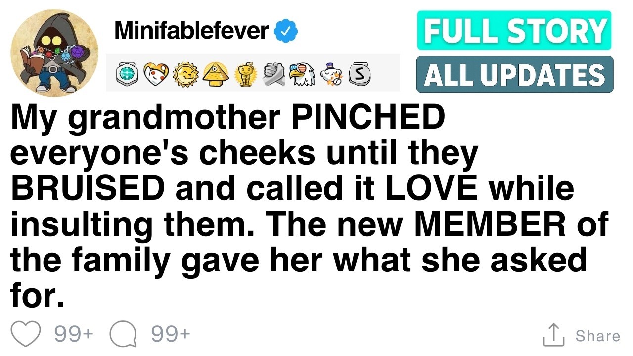 My grandmother PINCHED everyone's cheeks until they BRUISED FULL STORY