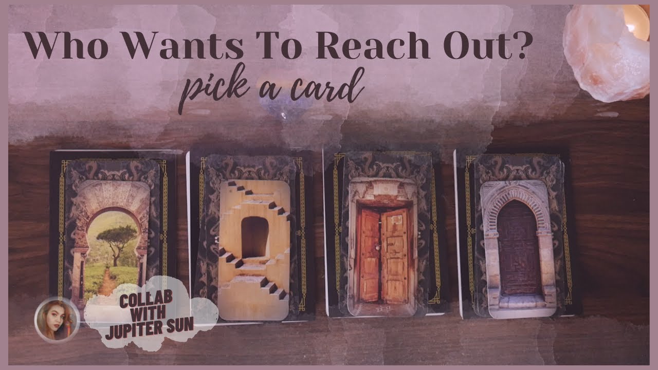 Who Wants To Reach Out To You? | PICK A CARD