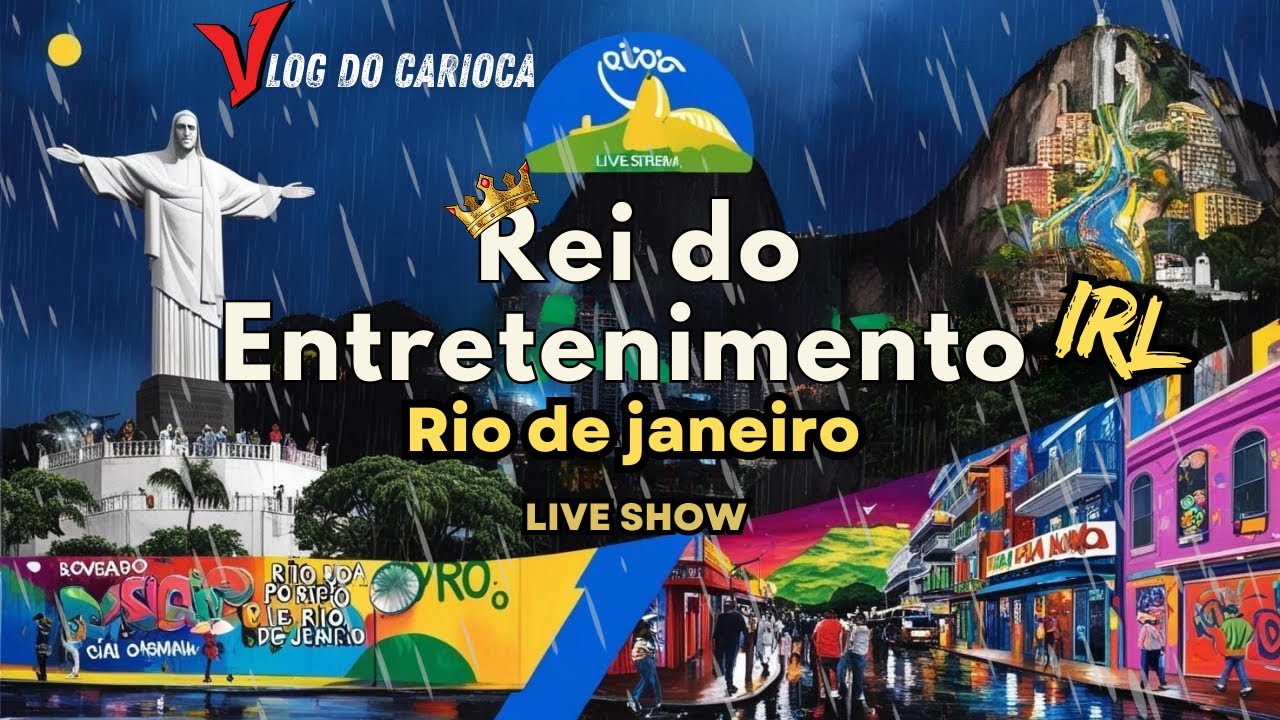 🟢 AO VIVO IRL:🌧️ Quarta de Chuva no Rio &ndash; O Rei do Entretenimento na Tempestade Carioca! #brasil