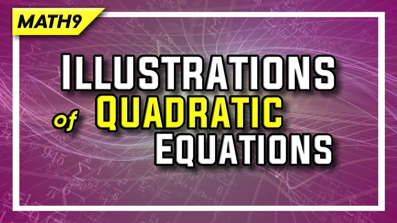 ILLUSTRATIONS OF QUADRATIC EQUATIONS (Part 1) | Teacherrie TV