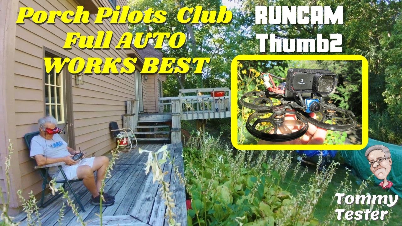 FPV Porch Pilots Club | RUNCAM Thumb 2 | FULL AUTO | Cinewhoop