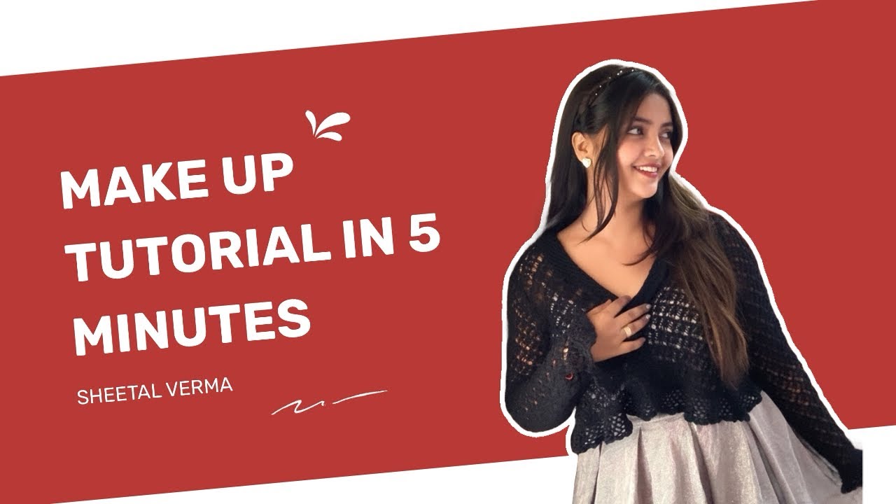 &ldquo;5 Minute Everyday Makeup Tutorial | Quick & Simple Makeup Look | Sheetal Verma&rdquo;