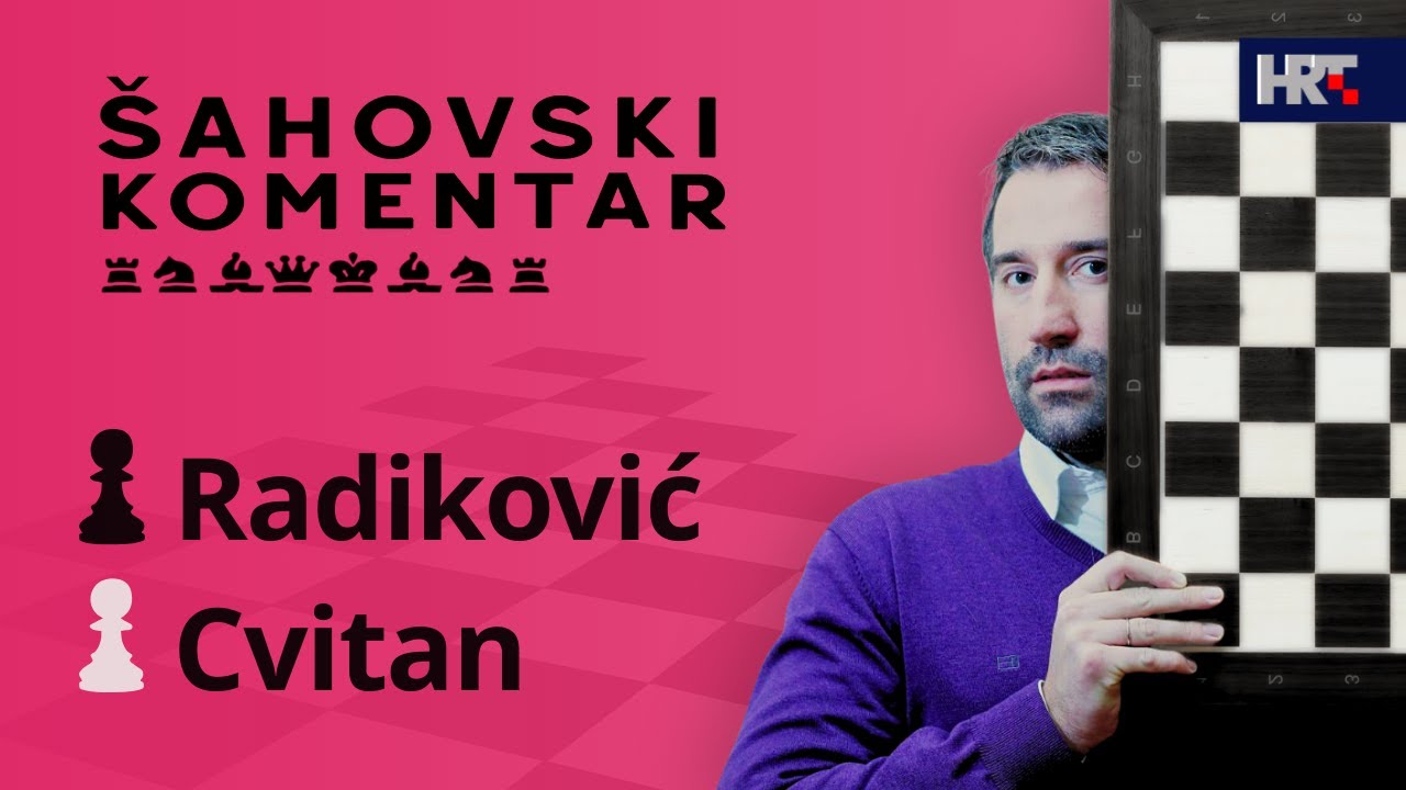 Šahovski komentar: Cvitan - Radiković