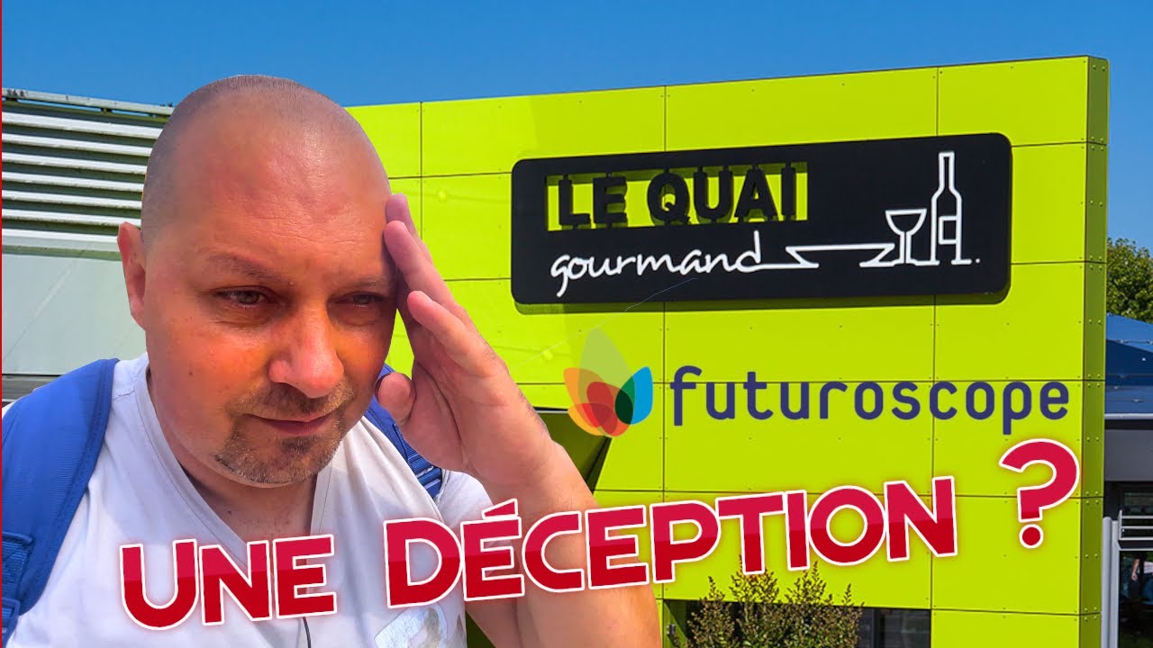 FUTUROSCOPE DECOUVERTE DU RESTAURANT LE QUAI GOURMAND