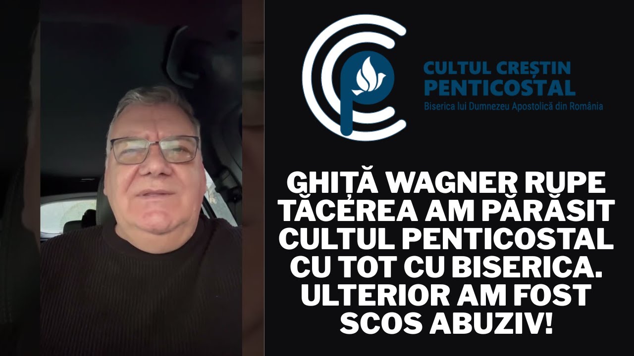 Ghiță Wagner: Am părăsit cultul penticostal cu tot cu biserica. Ulterior am fost scos abuziv!