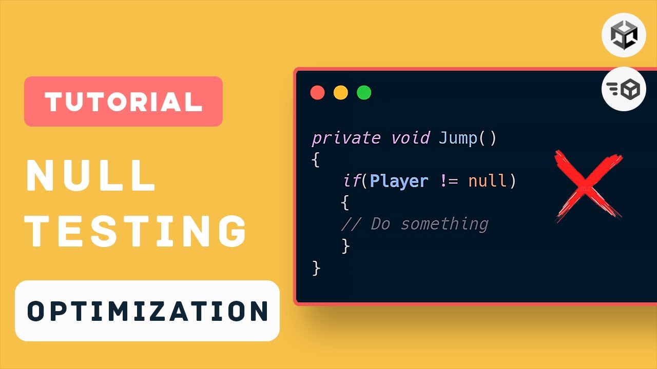 Null Testing - Unity Performance Tip - Optimization