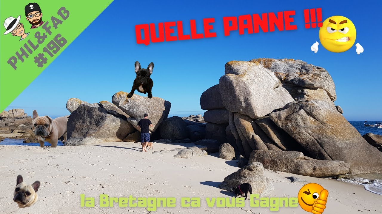 QUELLE PANNE !!! ( on est Toujour en Bretagne 👍👍👍 ) #196