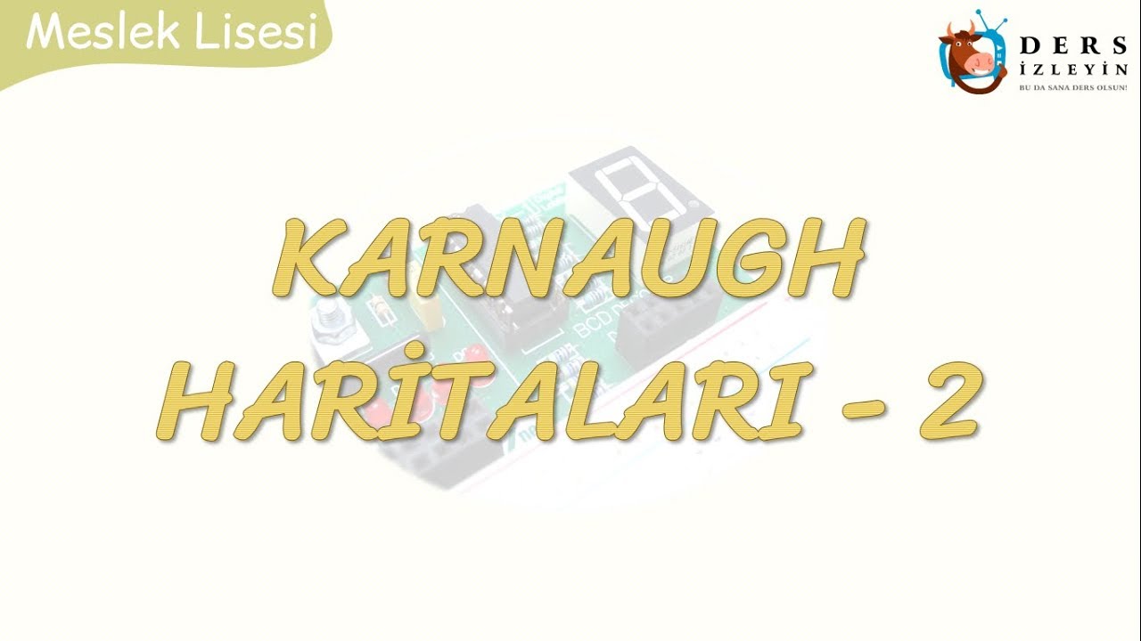 KARNAUGH HARİTALARI - 2