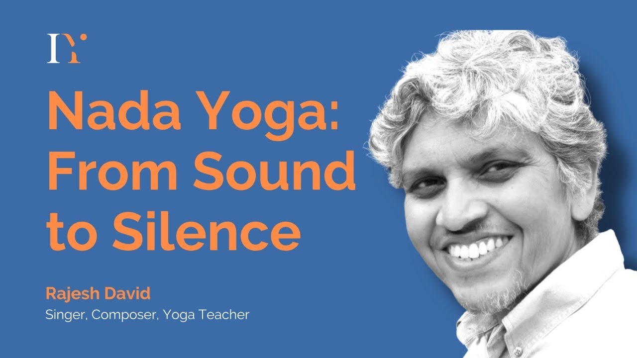 Nada Yoga: From Sound to Silence