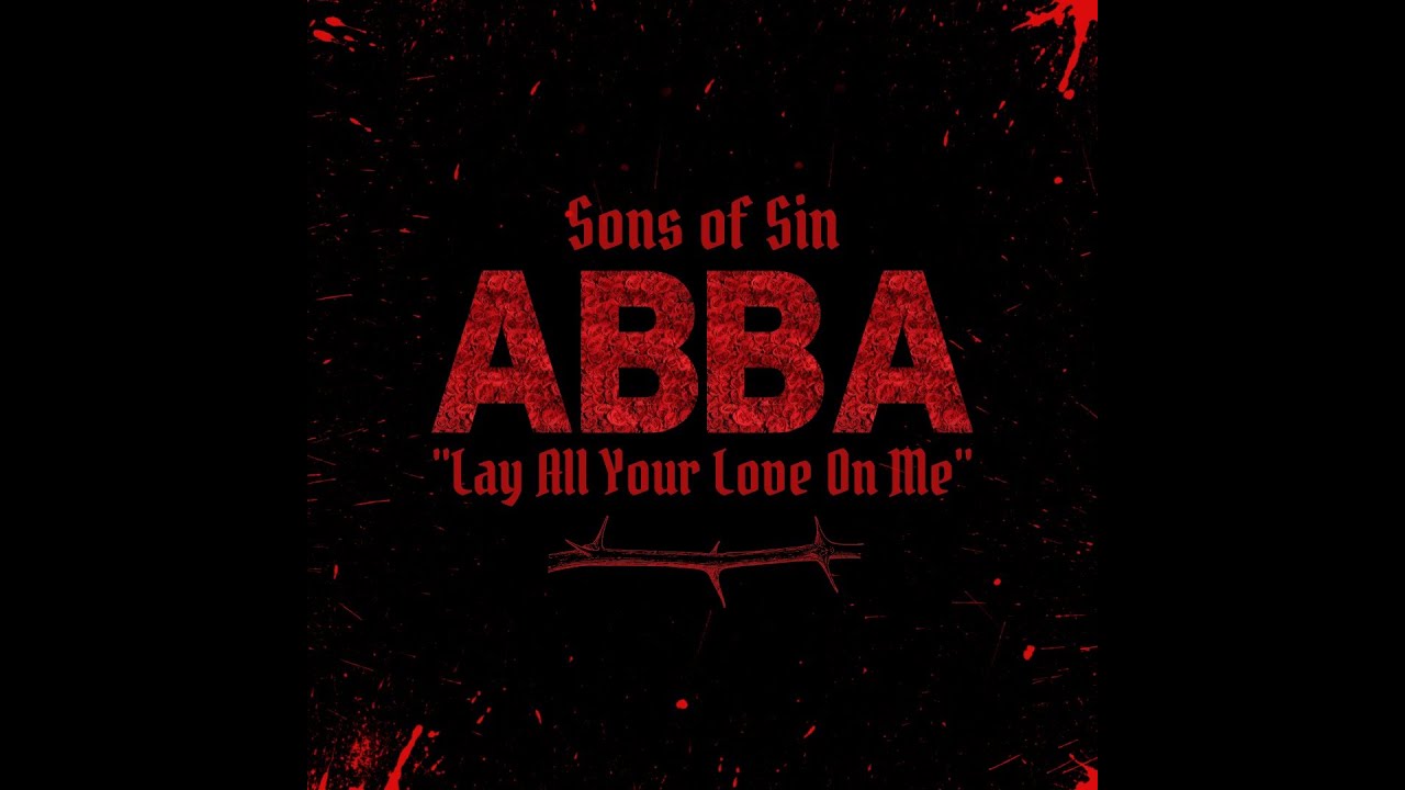 SONS OF SIN - Lay All Your Love On Me (ABBA Cover)