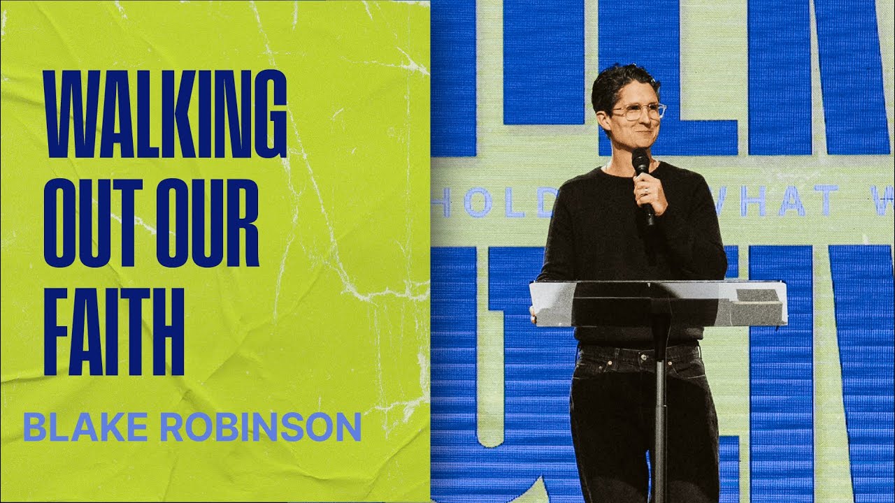 Walking Out Our Faith | Blake Robinson | Hope City