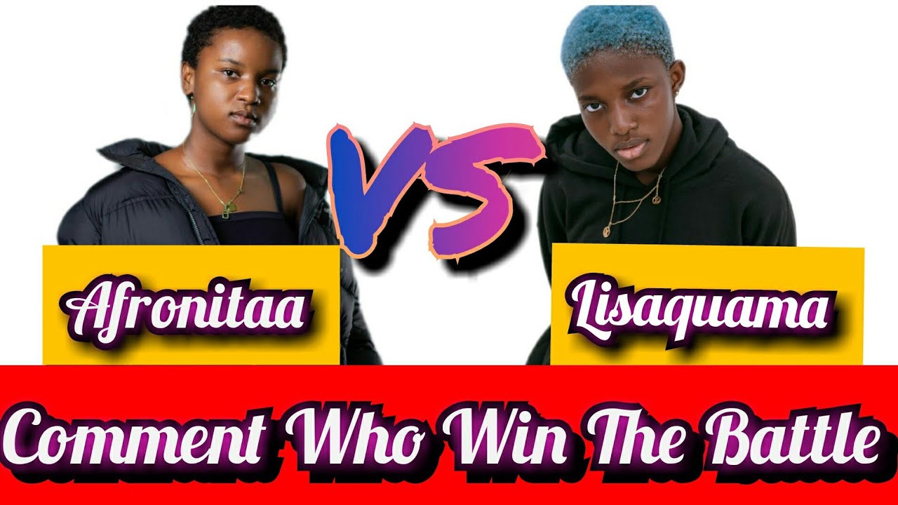 Afronitaa VrS Lisaquama 
Dance Battle /Who Is Your Best Dancer?