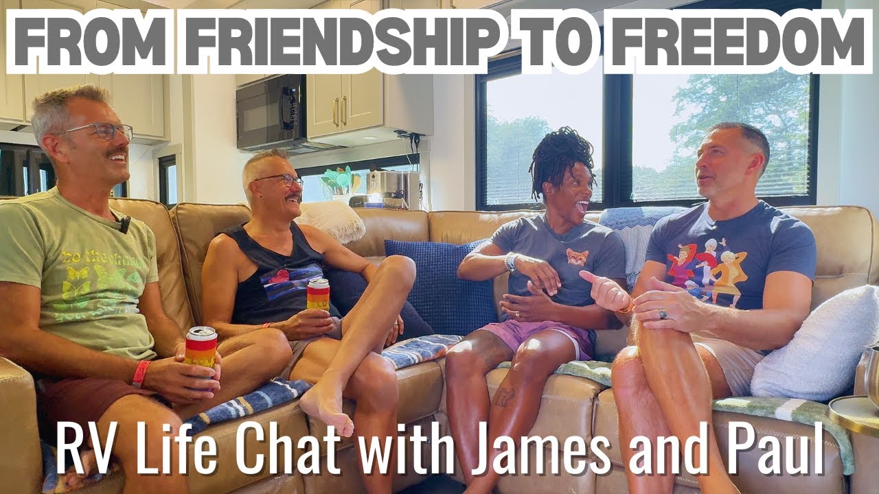 The Couple Who Inspired Us to Hit the Road | Real Talk with James & Paul