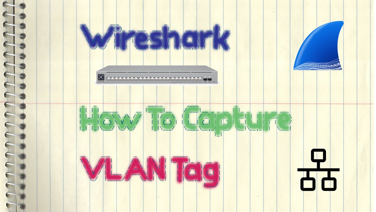 Wireshark - How To Capture VLAN Tag (Ubiquiti UniFi)