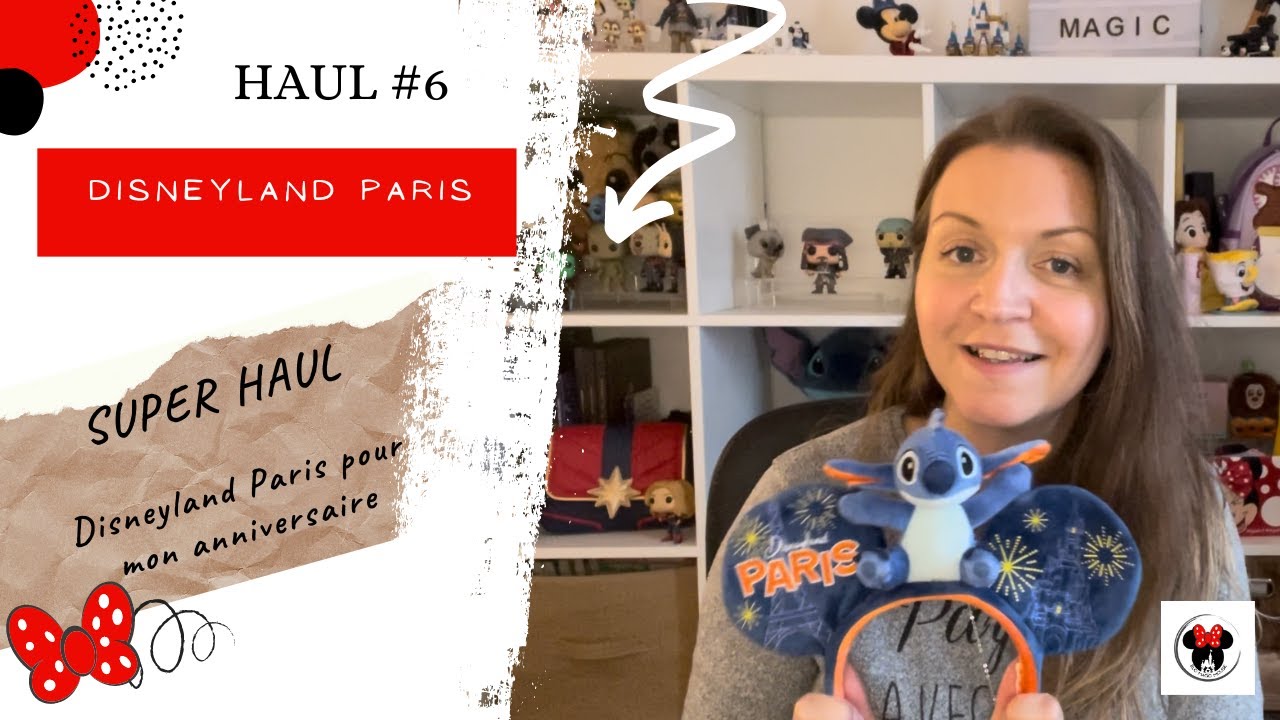 [Haul #6] - Haul Disneyland Paris & anniversaire