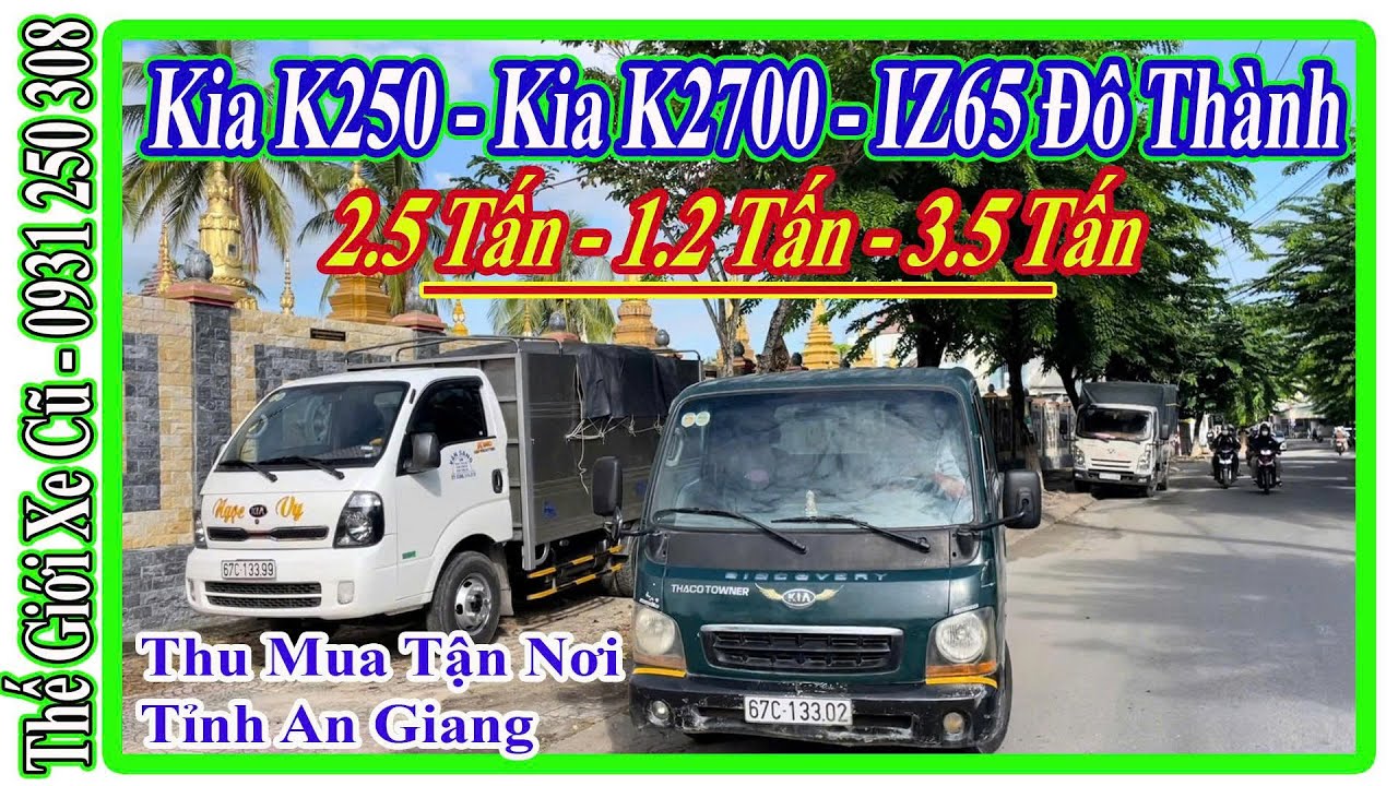 Thu Mua Xe Tải Cũ Tận Nơi Xe Kia K250 Kia K2700 Và Đô Thành IZ65 | Thế Giới Xe Cũ.